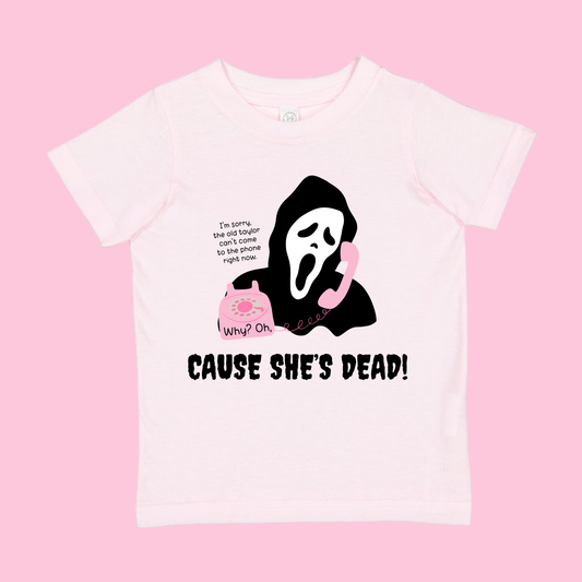 Cause she’s dead