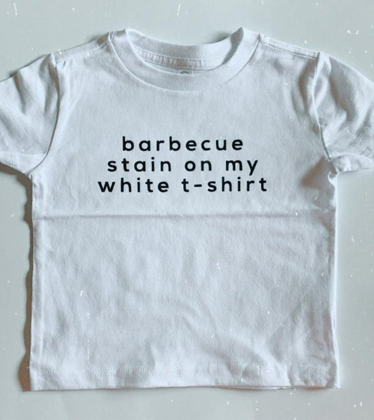 Bbq Stain On My White T-Shirt